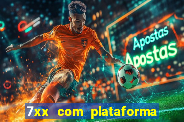 7xx com plataforma de jogos